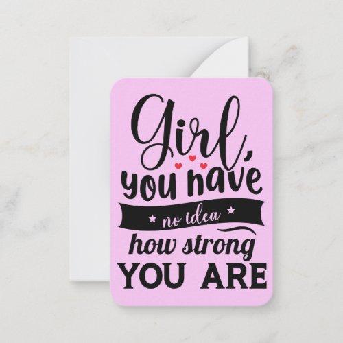Girl You Have No Idea How Strong You Are Quote Note Card