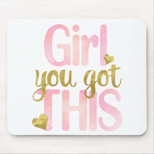 Girl You Totally Got This Design Motivational Quot Mouse Pad