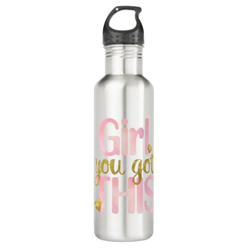 Girl You Totally Got This Design Motivational Quot Stainless Steel Water Bottle