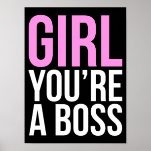 Girl you're a boss poster