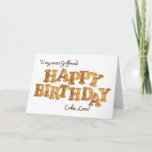 Girlfriend, a Birthday card for a cookie lover<br><div class="desc">A fun birthday card for the one who loves cookies and the sweet things in life. Letters formed from cookies make the words Happy Birthday. Inside is a cookie with a bite from it and a funny verse.</div>