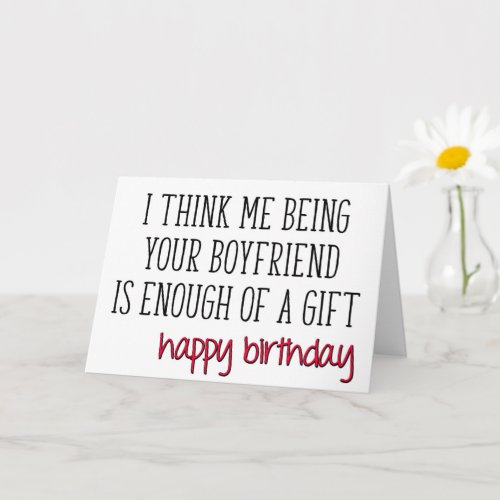 Girlfriend Birthday, Funny, Enough Of A Gift