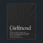 Girlfriend Definition Cool Fun Black and White Fleece Blanket<br><div class="desc">Personalize for your girlfriend to create a unique valentine,  Christmas or birthday gift. A perfect way to show her how amazing she is every day. You can even customize the background to their favourite color. Designed by Thisisnotme©</div>