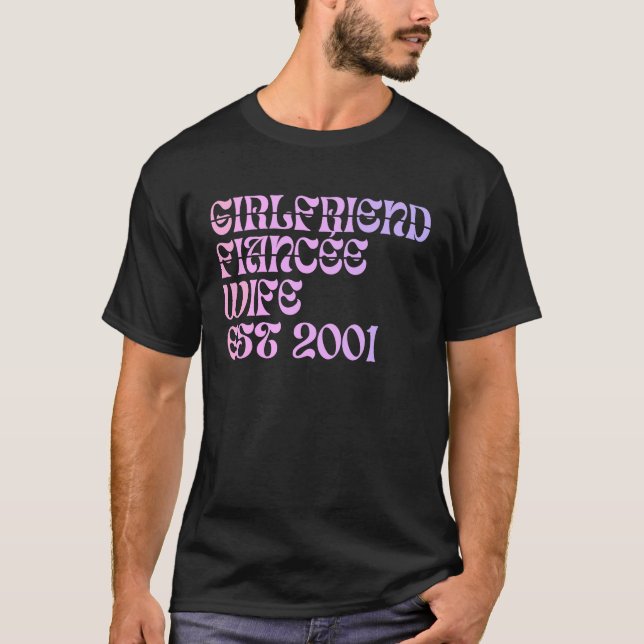 Girlfriend Fiance Wife Est 2001 Wedding Anniversar T-Shirt (Front)