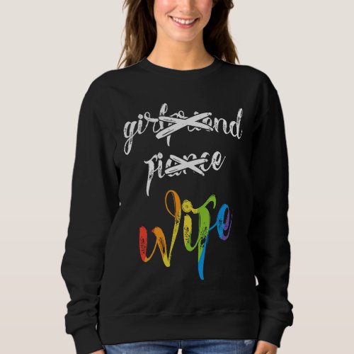 Girlfriend Fiance Wife Rainbow Bachelorette Party  Sweatshirt