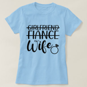 Girlfriend, Fiancé, Wife Women's T-shirt
