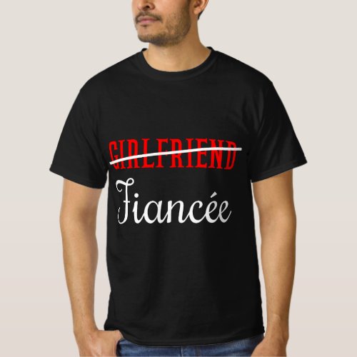 Girlfriend Fiancee Boyfriend Engagement Marriage P T_Shirt