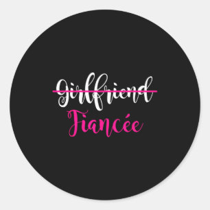 Girlfriend Fiancee Shirt Engagement Party Couple T Classic Round Sticker