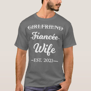Girlfriend Fiancee Wife Married 2023 Engagement Co T-Shirt