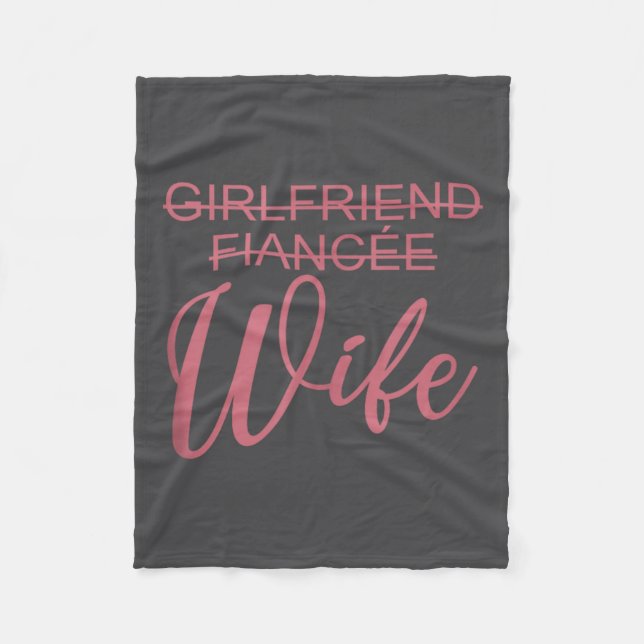 Girlfriend Fiancée Wife, Wedding, Just Married, Ma Fleece Blanket (Front)