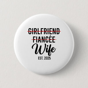 Girlfriend Fiancee Wife Wedding Married Groom Est. Button