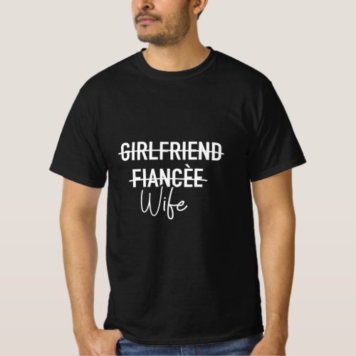 Girlfriend fiance wife wedding  T_Shirt