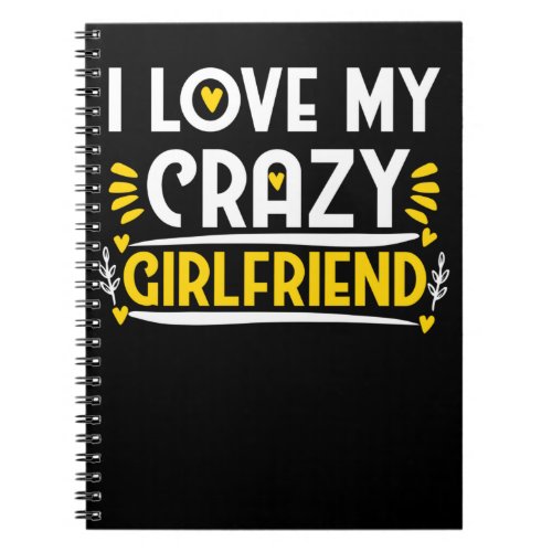 Girlfriend is Crazy Funny Boyfriend Notebook