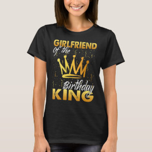 Girlfriend of Birthday King Men Crown Birthday Roy T-Shirt