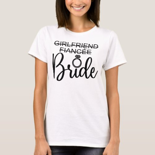Girlfriend To Fiance To Bride Wedding Matching T_Shirt
