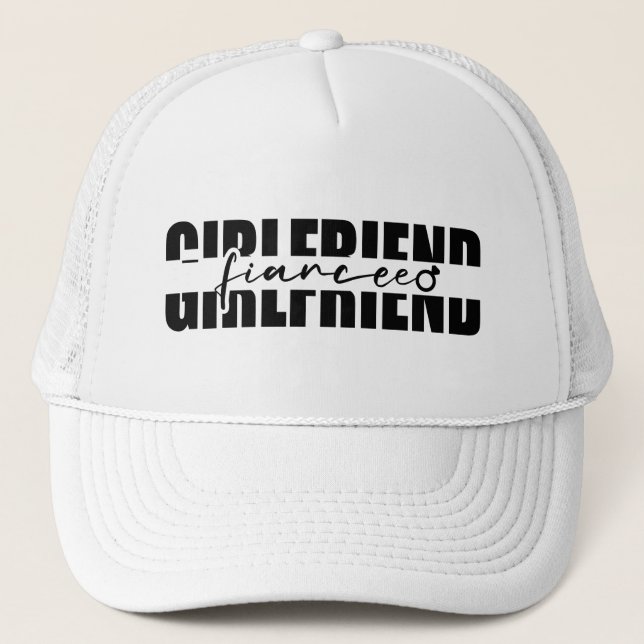 Girlfriend to Fiancee Trucker Hat (Front)