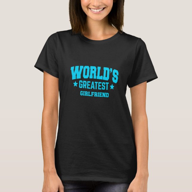 Girlfriend World's Greatest Blue   T-Shirt (Front)