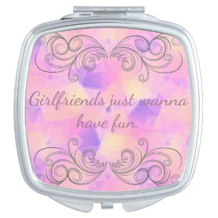 Girlfriends Just Wanna Have Fun Compact Mirror
