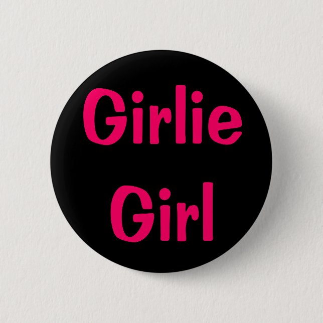 Girlie Girl Button (Front)