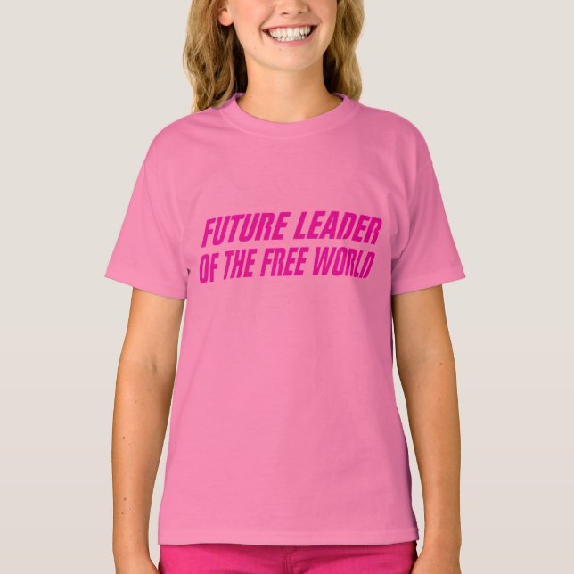 GirlMogul Future Leader of the Free World T-Shirt (Front)