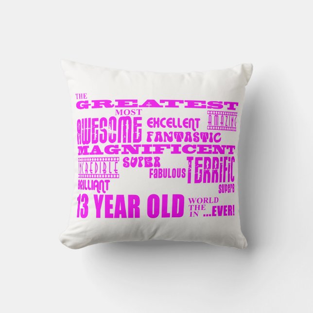 Girls 13th Birthdays : Pink Greatest 13 Year Old Throw Pillow (Front)