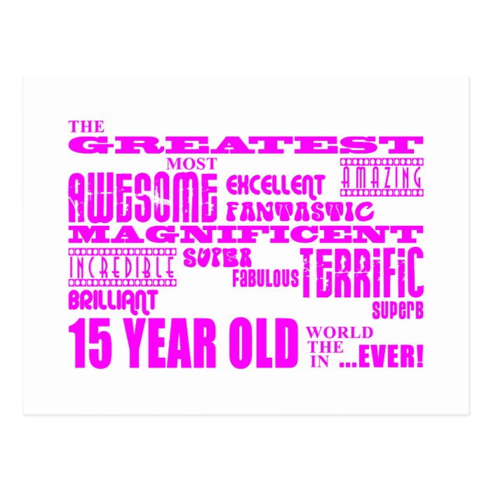 Girls 15th Birthdays  Pink Greatest 15 Year Old Post Cards