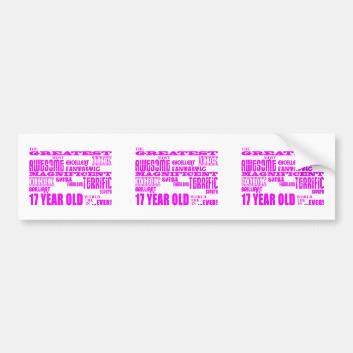 Girls 17th Birthdays  Pink Greatest 17 Year Old Bumper Sticker