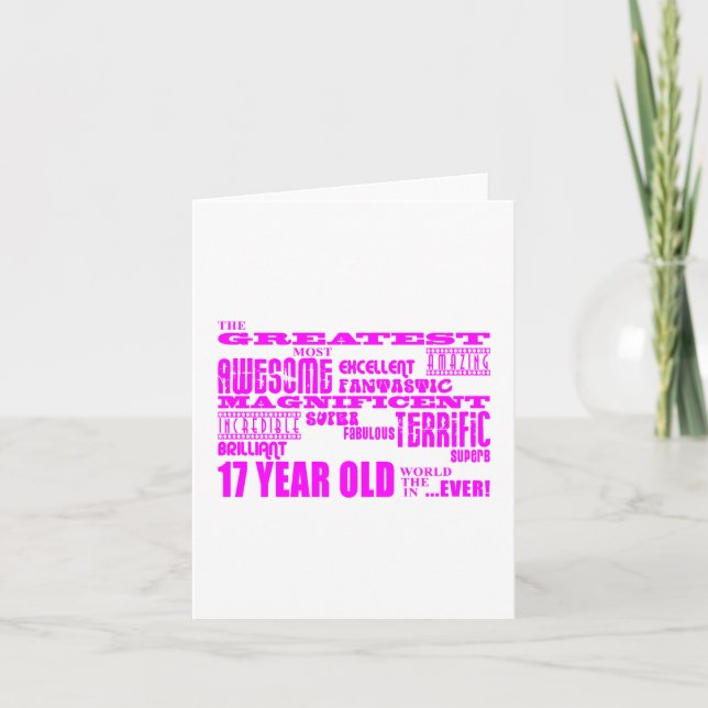 Girls 17th Birthdays : Pink Greatest 17 Year Old Card (Front)