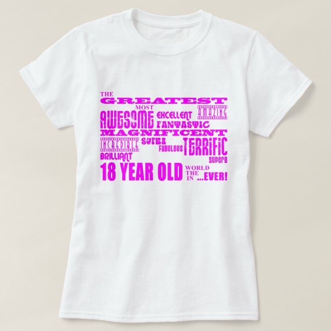 Girls 18th Birthdays : Pink Greatest 18 Year Old T-Shirt (Design Front)