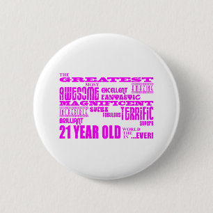 Girls 21st Birthdays : Pink Greatest 21 Year Old Button