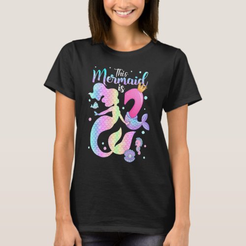 Girls 2nd Birthday This Mermaid Is 2 Years Old Kid T_Shirt