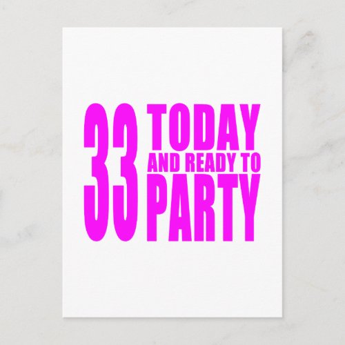 Girls 33rd Birthdays  33 Today and Ready to Party Invitation Postcard