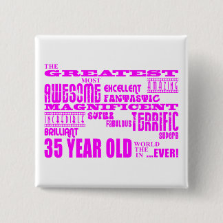 Girls 35th Birthdays Pink Greatest Thirty Five Pinback Button