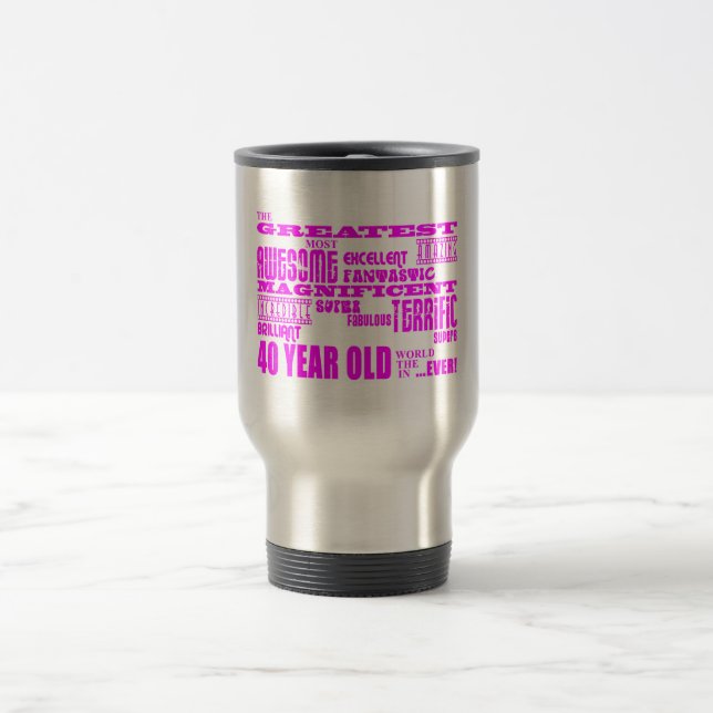 Girls 40th Birthdays Pink : Greatest Forty Travel Mug (Center)