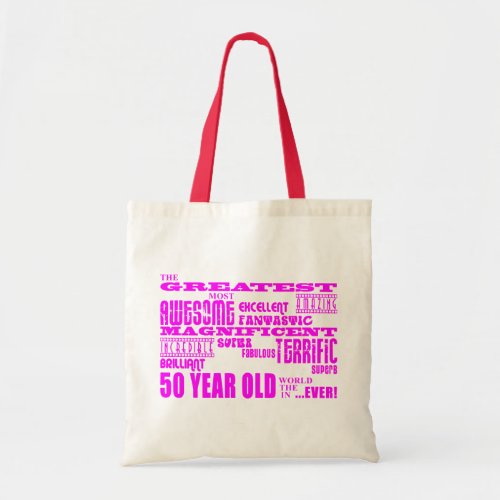 Girls 50th Birthdays Pink  Greatest Fifty Tote Bag