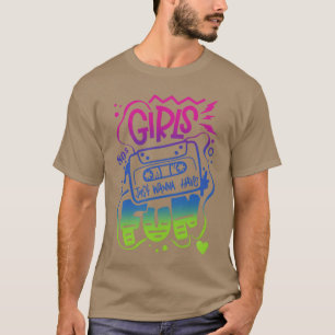 GIRLS 80S JUST WANNA HAVE FUN funny T-Shirt
