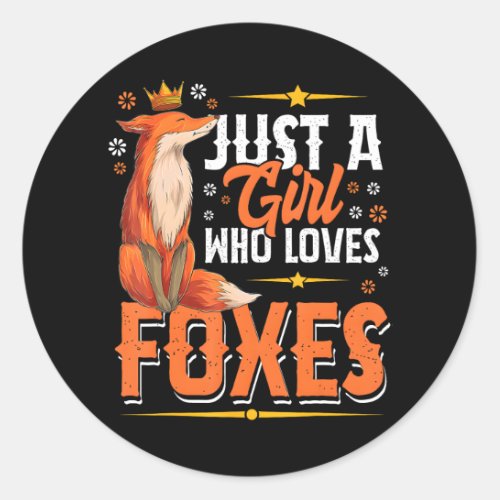 girls animal Lovers just a girl who love foxes Classic Round Sticker