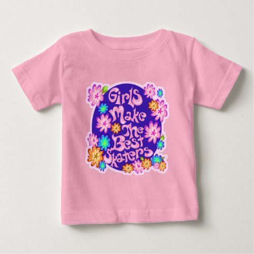 Girls are the Best Skaters Baby T_Shirt