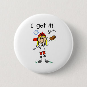 Girls Baseball I Got It Button