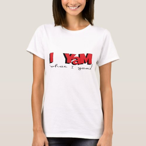 Girls Basic T_Shirt I Yam What I Yam