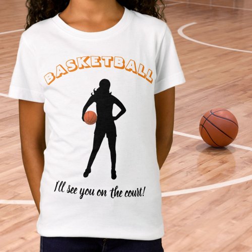 Girls Basketball Ill see you on the court T_Shirt