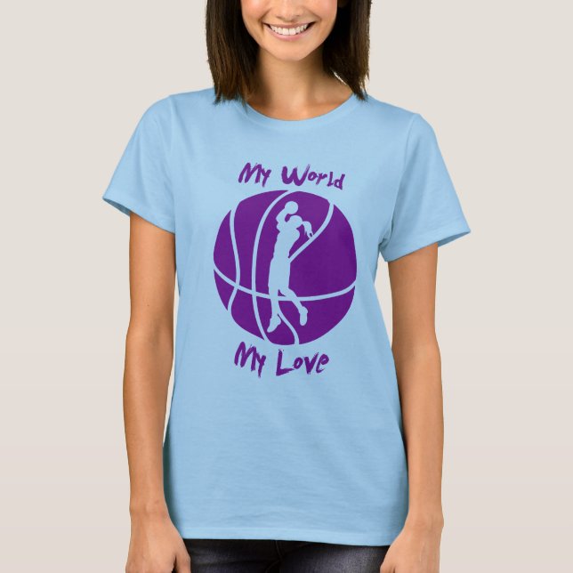 Girls Basketball My World, My Love T-Shirt (Front)