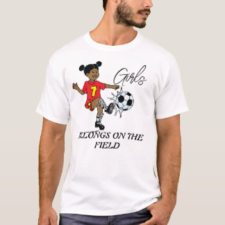 Girls Belongs on the field T-Shirt