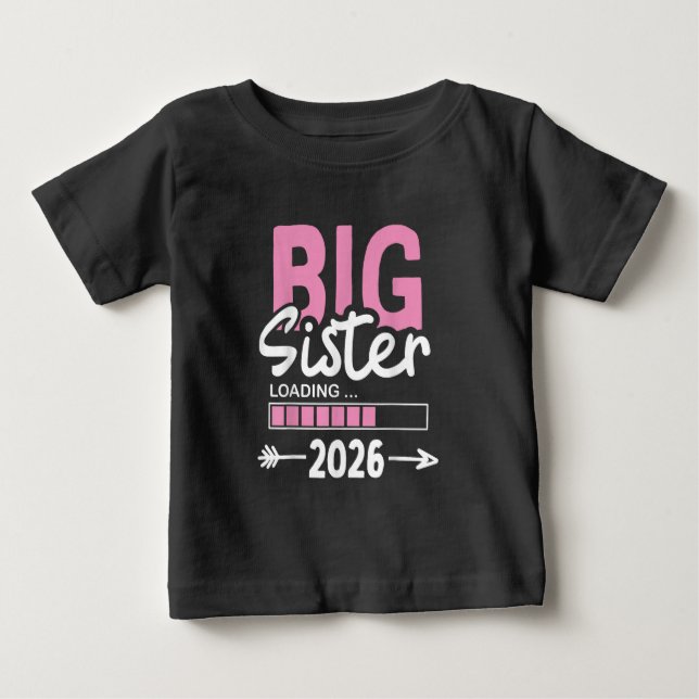 Girls Big Sister Loading 2026 Promoted To Big Sis Baby T-Shirt (Front)