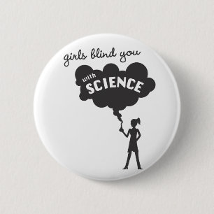 Girls blind you with science button