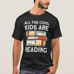 Girls & Boys Books To Read All The Cool Kids Are R T-Shirt