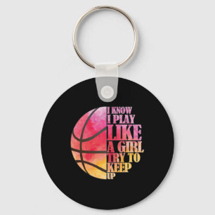 Girls Bysketbyll Gift- Play Like A Girl Keychain