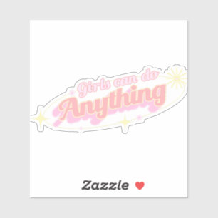 Girls Can Do Anything: Empowerment Sticker