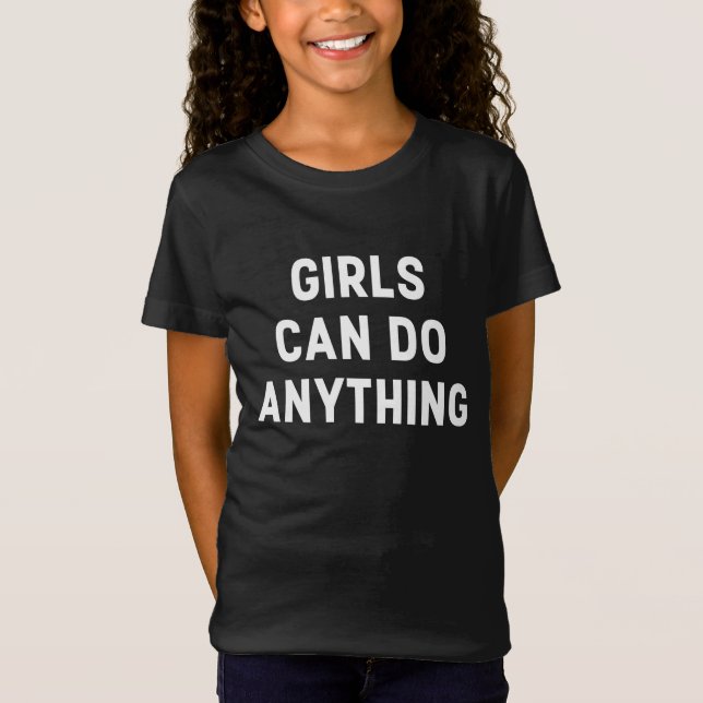 GIRLS CAN DO ANYTHING T-Shirt (Front)