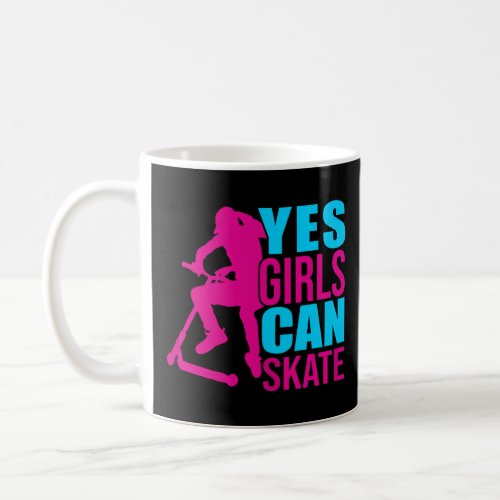 Girls Can Skate Kick Scooter Scootering Scoot Whee Coffee Mug
